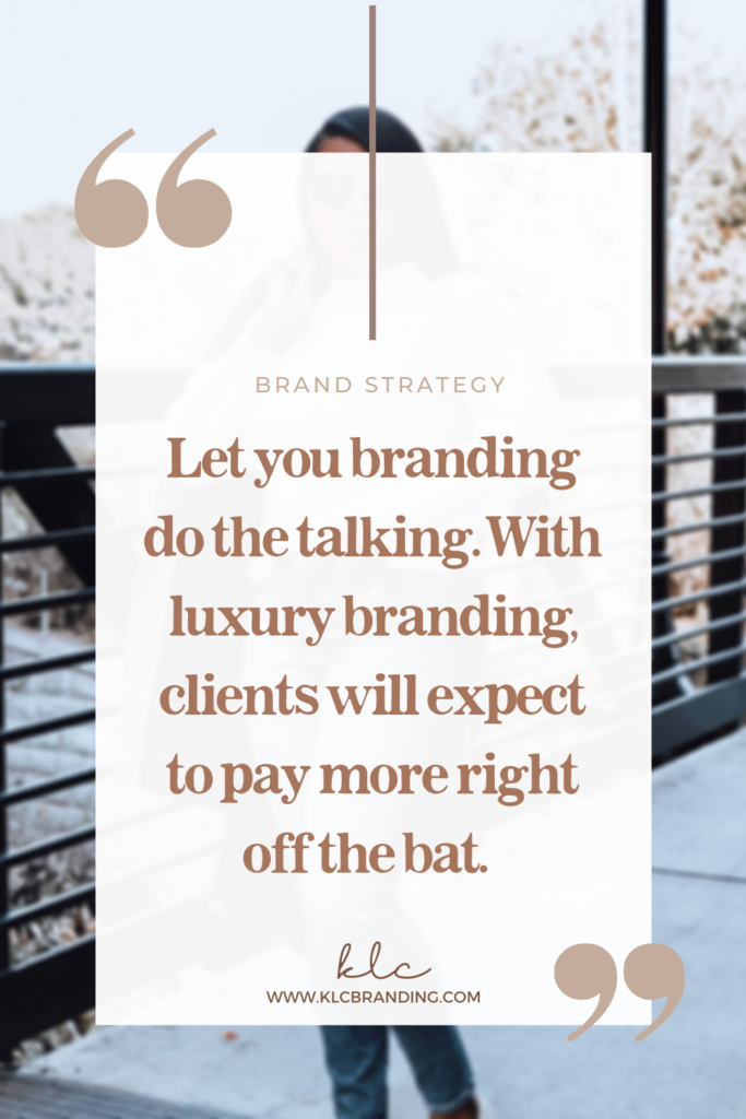 Let your branding do the talking, if your brand looks expensive people will expect to pay more